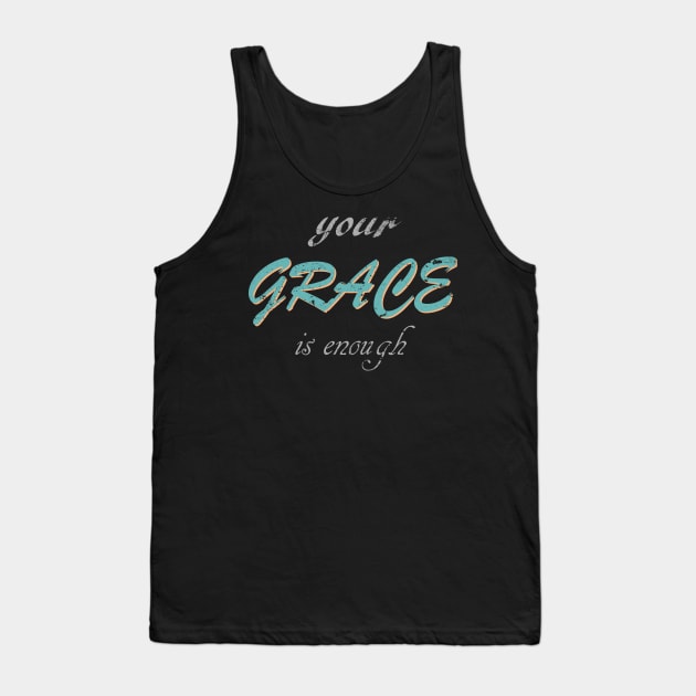 Grace is enough Tank Top by LND4design